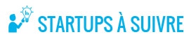 StartUPS à suivre